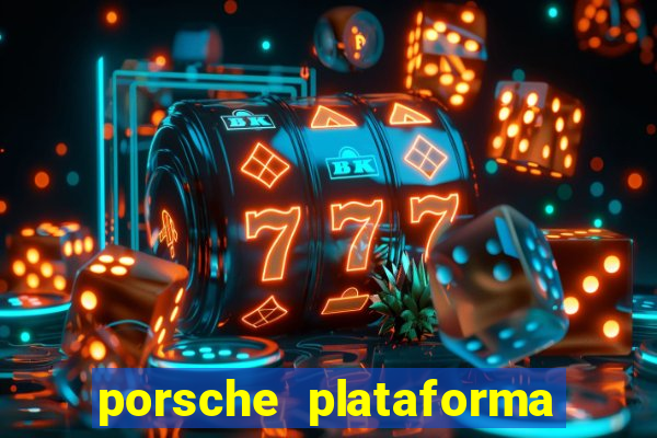 porsche plataforma de jogos